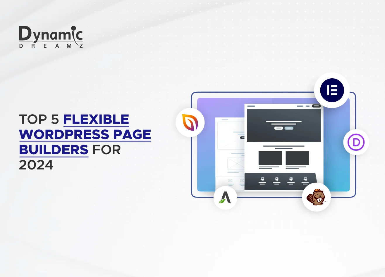 Top 5 Flexible WordPress Page Builders For 2024