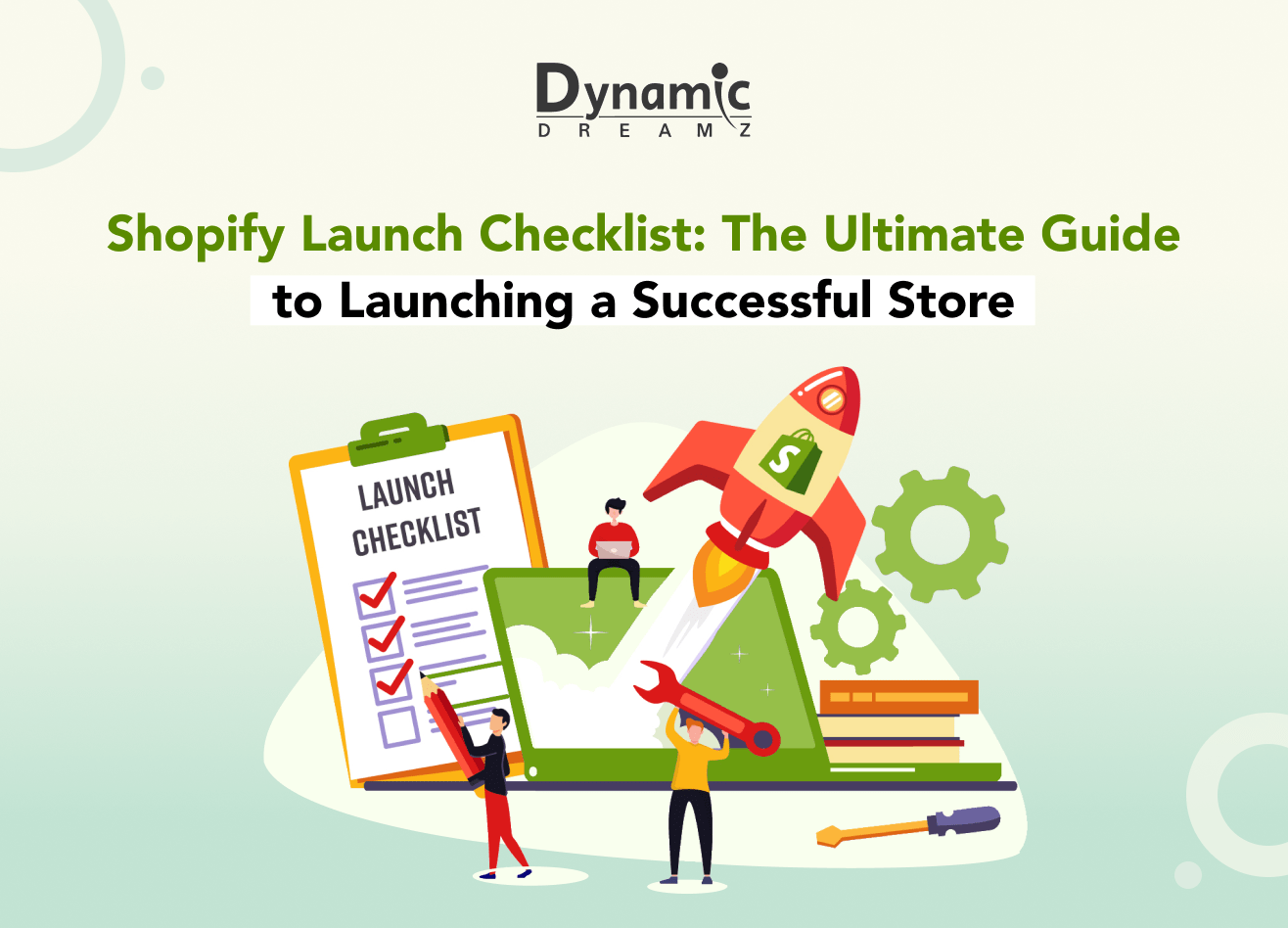 Shopify Launch Checklist: Ultimate Guide for a Successful Store