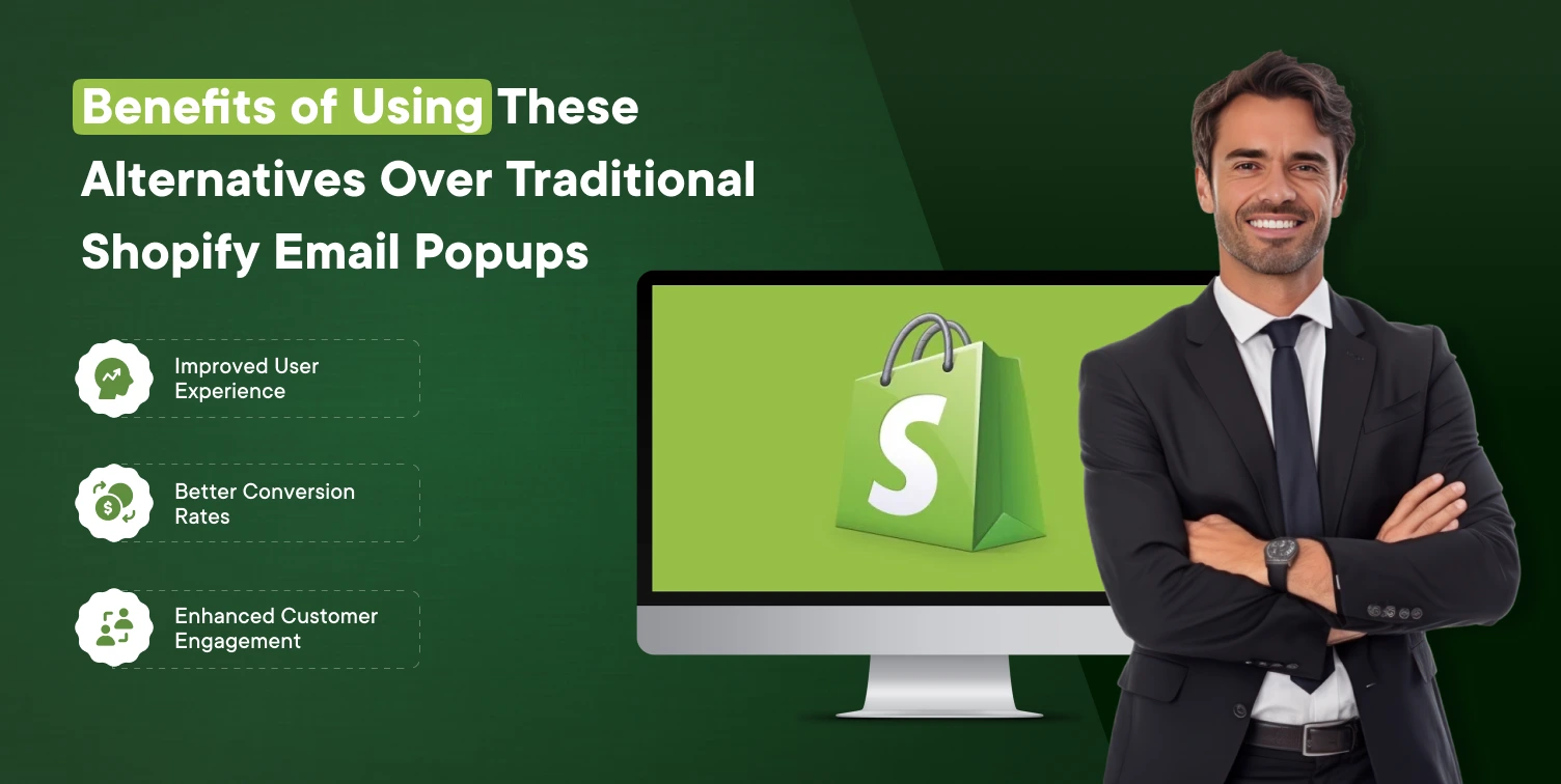 Benefits of Using These Alternatives Over Traditional Shopify Email Popups Imgae