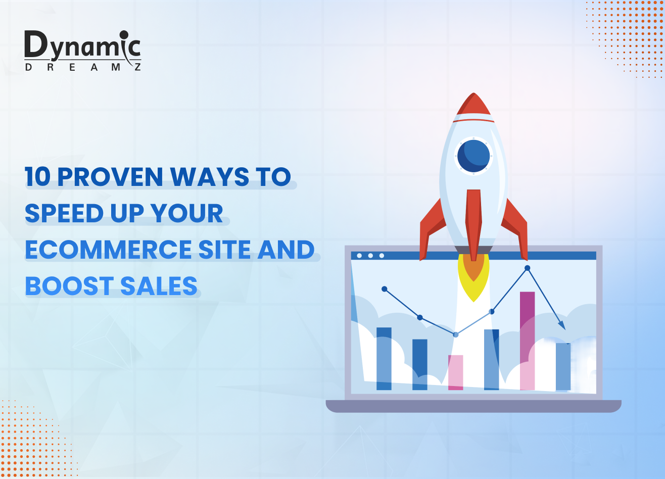 10 Proven Ways to Speed Up Your eCommerce Site and Boost Sales
