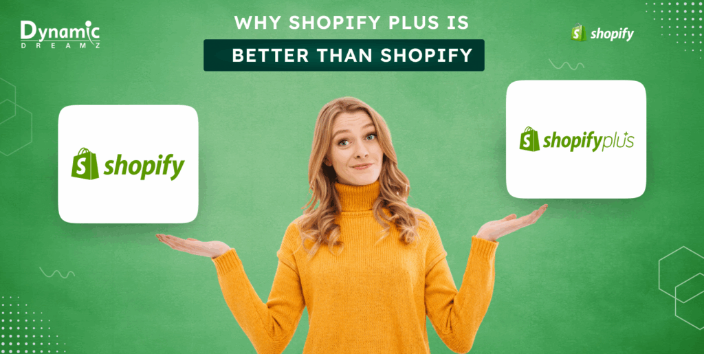 why-shopify-plus-is-better-than-shopify