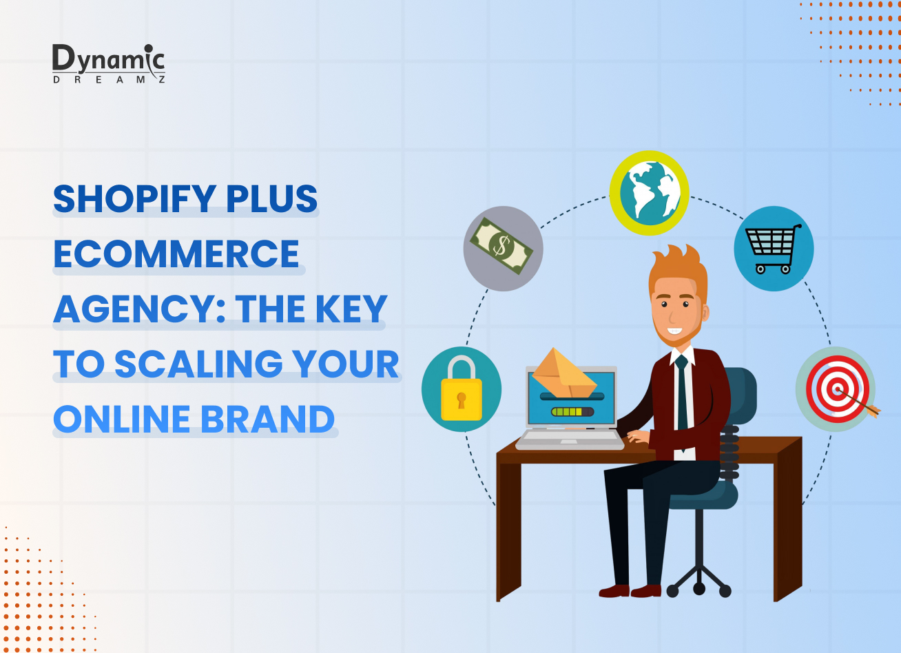 Shopify Plus Ecommerce Agency: The Key to Scaling Your Online Brand