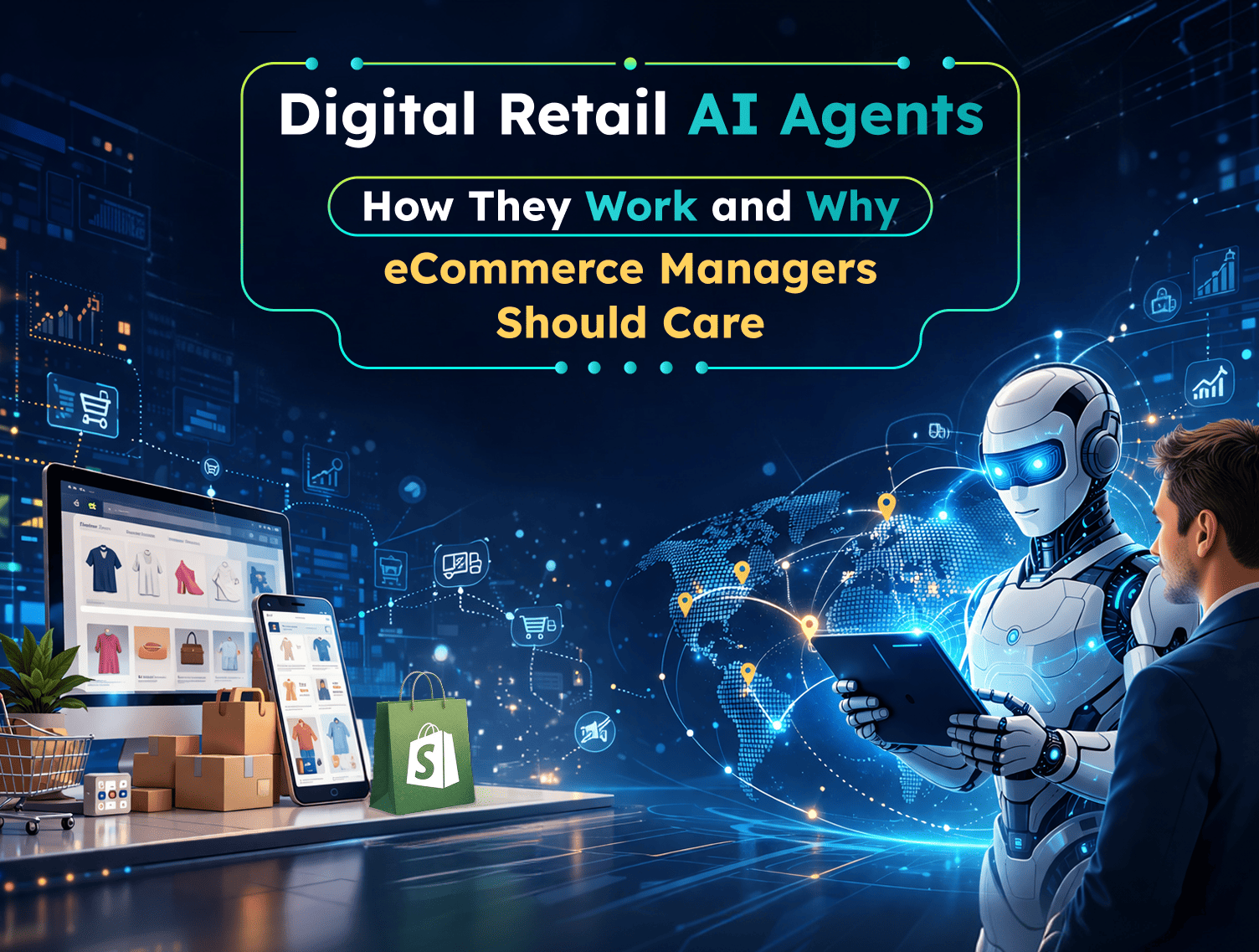 Digital Retail AI Agents: How They Work and Why eCommerce Managers Should Care